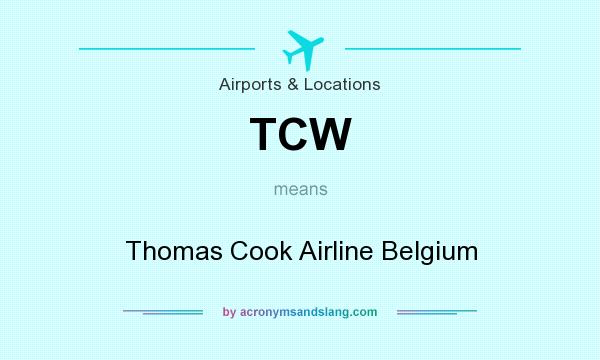 What does TCW mean? It stands for Thomas Cook Airline Belgium
