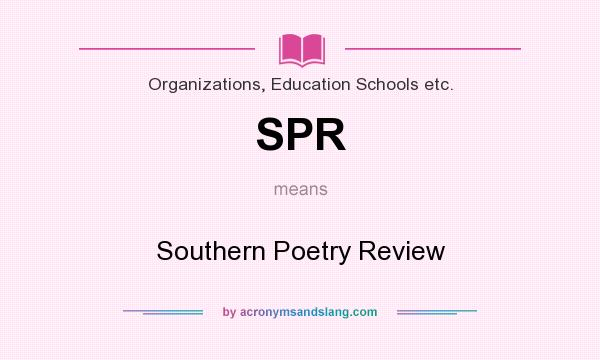 What does SPR mean? It stands for Southern Poetry Review