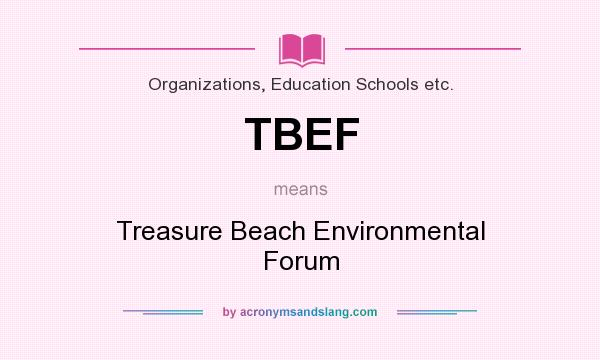 What does TBEF mean? It stands for Treasure Beach Environmental Forum