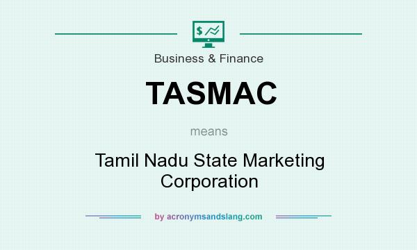 What does TASMAC mean? It stands for Tamil Nadu State Marketing Corporation