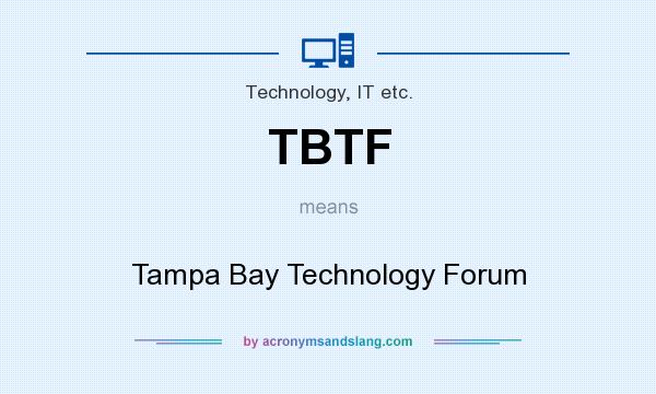What does TBTF mean? It stands for Tampa Bay Technology Forum