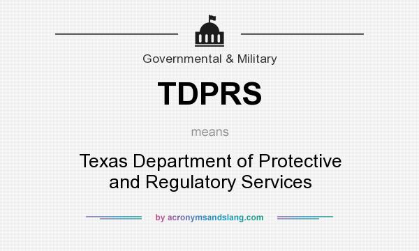 What does TDPRS mean? It stands for Texas Department of Protective and Regulatory Services