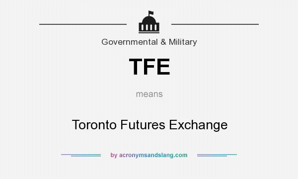 What does TFE mean? It stands for Toronto Futures Exchange