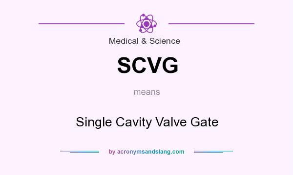 What does SCVG mean? It stands for Single Cavity Valve Gate