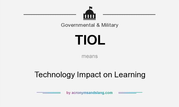 What does TIOL mean? It stands for Technology Impact on Learning