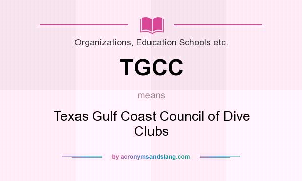 What does TGCC mean? It stands for Texas Gulf Coast Council of Dive Clubs