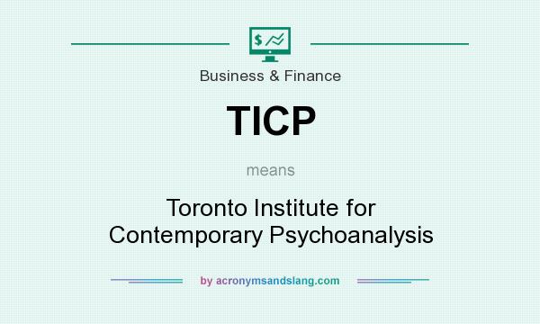 What does TICP mean? It stands for Toronto Institute for Contemporary Psychoanalysis