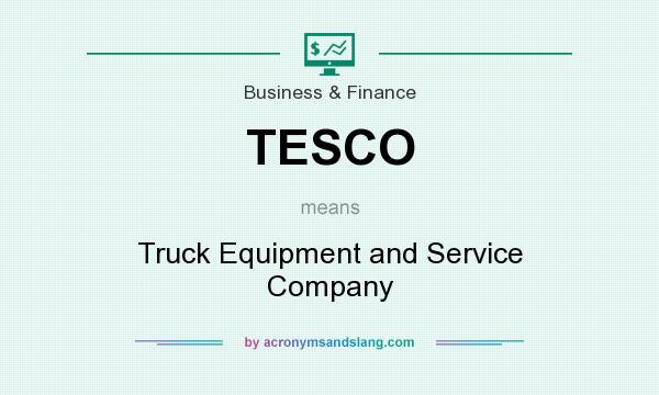 What does TESCO mean? It stands for Truck Equipment and Service Company