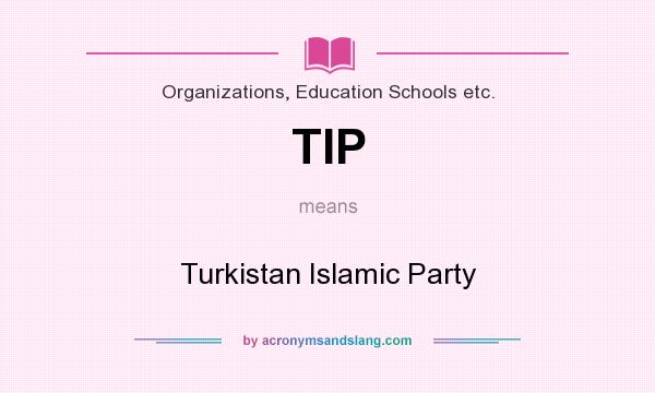 What does TIP mean? It stands for Turkistan Islamic Party