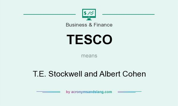 What does TESCO mean? It stands for T.E. Stockwell and Albert Cohen