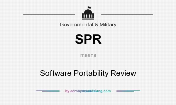 What does SPR mean? It stands for Software Portability Review