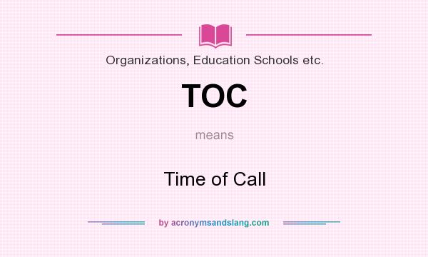 What does TOC mean? It stands for Time of Call