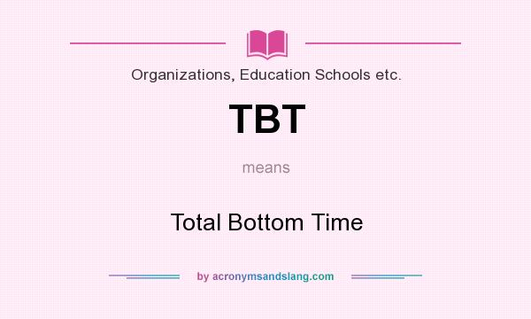 What does TBT mean? It stands for Total Bottom Time