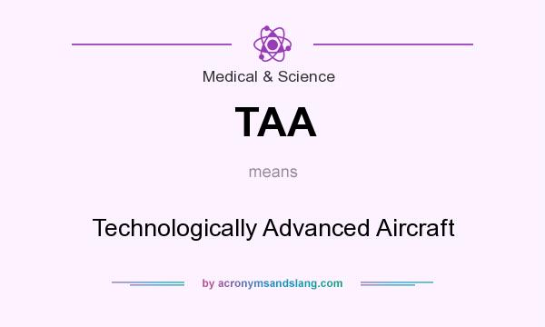 What does TAA mean? It stands for Technologically Advanced Aircraft