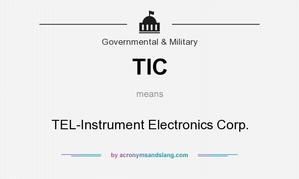What does TIC mean? It stands for TEL-Instrument Electronics Corp.