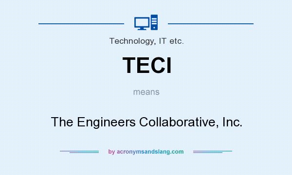 What does TECI mean? It stands for The Engineers Collaborative, Inc.