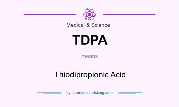 What does TDPA mean? It stands for Thiodipropionic Acid