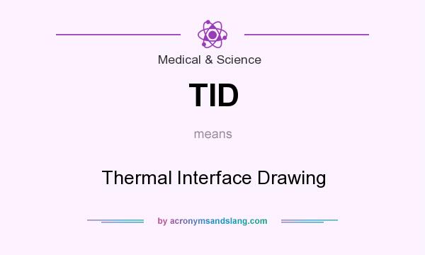 What does TID mean? It stands for Thermal Interface Drawing