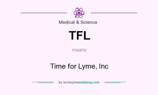 What does TFL mean? It stands for Time for Lyme, Inc