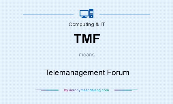 What does TMF mean? It stands for Telemanagement Forum