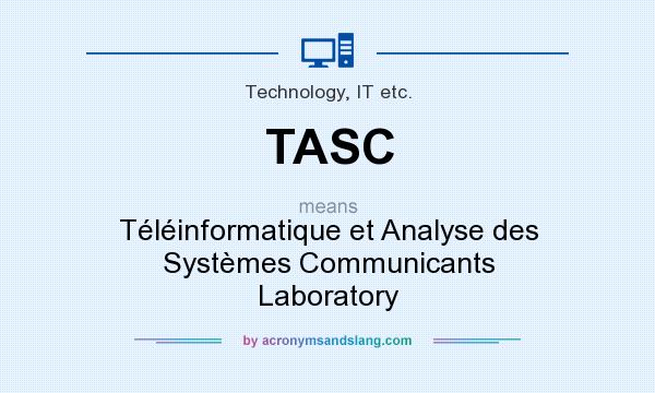 What does TASC mean? It stands for Téléinformatique et Analyse des Systèmes Communicants Laboratory