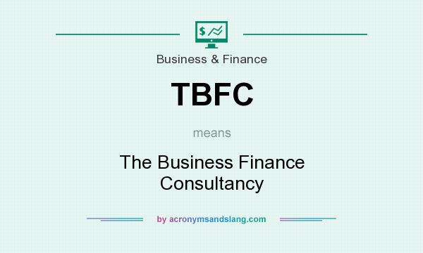 What does TBFC mean? It stands for The Business Finance Consultancy