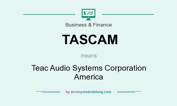 What does TASCAM mean? It stands for Teac Audio Systems Corporation America