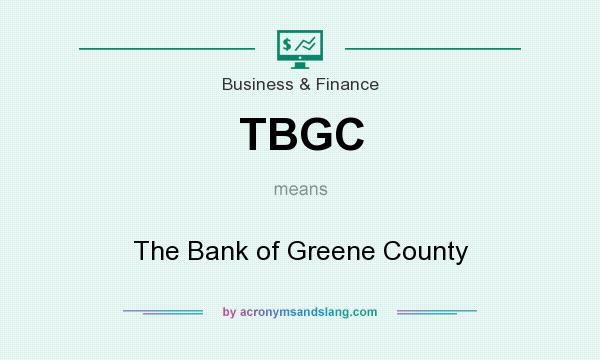 What does TBGC mean? It stands for The Bank of Greene County