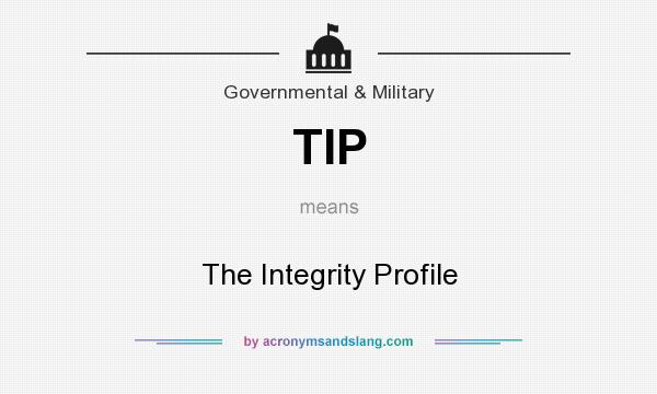 What does TIP mean? It stands for The Integrity Profile