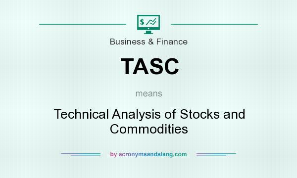 What does TASC mean? It stands for Technical Analysis of Stocks and Commodities