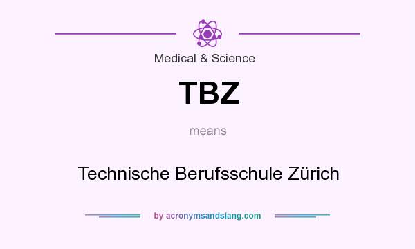 What does TBZ mean? It stands for Technische Berufsschule Zürich
