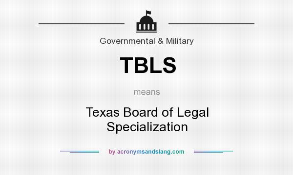 What does TBLS mean? It stands for Texas Board of Legal Specialization