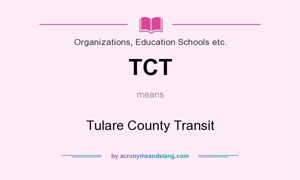 What does TCT mean? It stands for Tulare County Transit