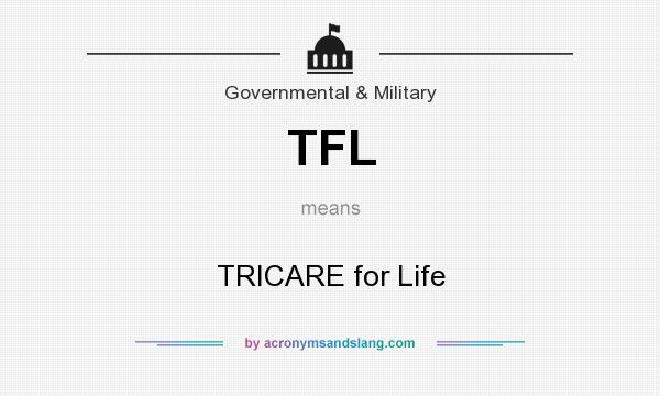 What does TFL mean? It stands for TRICARE for Life