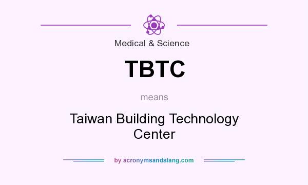 What does TBTC mean? It stands for Taiwan Building Technology Center