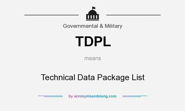 What does TDPL mean? It stands for Technical Data Package List