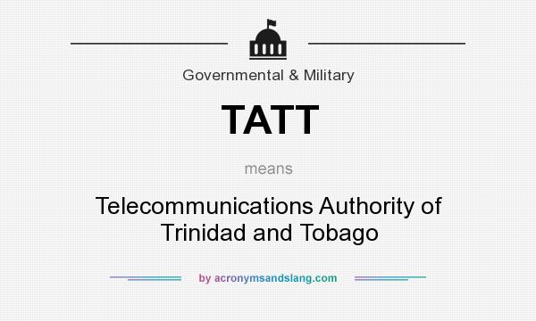 What does TATT mean? It stands for Telecommunications Authority of Trinidad and Tobago