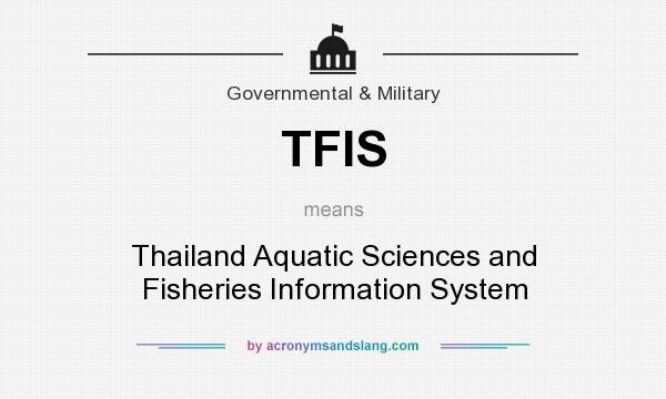 What does TFIS mean? It stands for Thailand Aquatic Sciences and Fisheries Information System