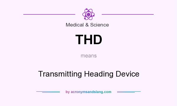 What does THD mean? It stands for Transmitting Heading Device