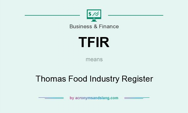 What does TFIR mean? It stands for Thomas Food Industry Register
