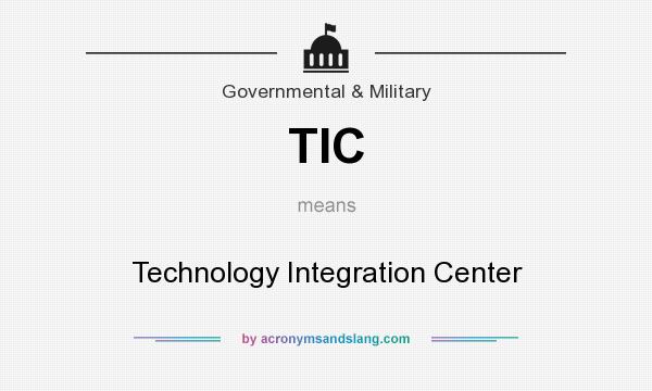 What does TIC mean? It stands for Technology Integration Center