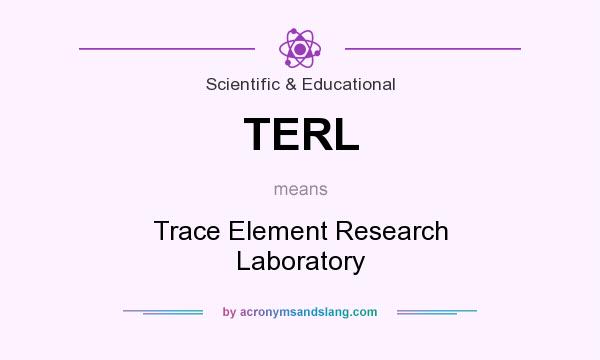 What does TERL mean? It stands for Trace Element Research Laboratory