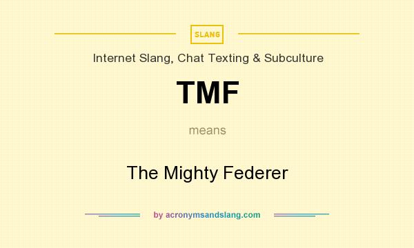 What does TMF mean? It stands for The Mighty Federer