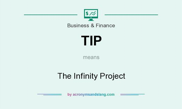 What does TIP mean? It stands for The Infinity Project
