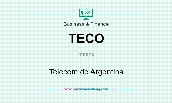What does TECO mean? It stands for Telecom de Argentina