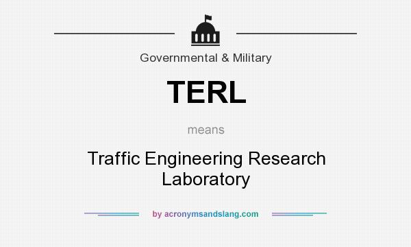 What does TERL mean? It stands for Traffic Engineering Research Laboratory