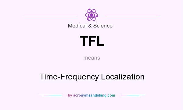 What does TFL mean? It stands for Time-Frequency Localization