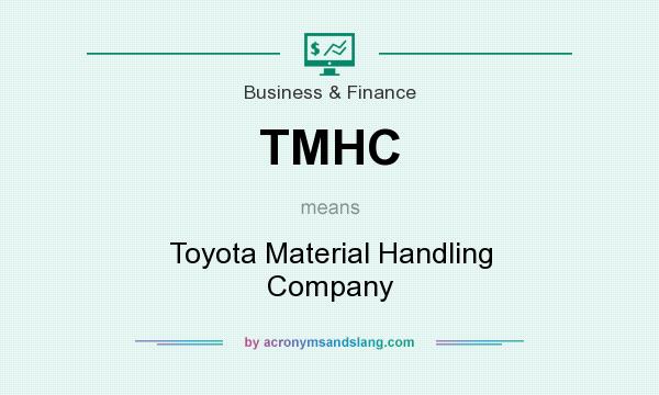 What does TMHC mean? It stands for Toyota Material Handling Company