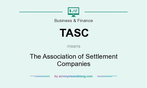 What does TASC mean? It stands for The Association of Settlement Companies
