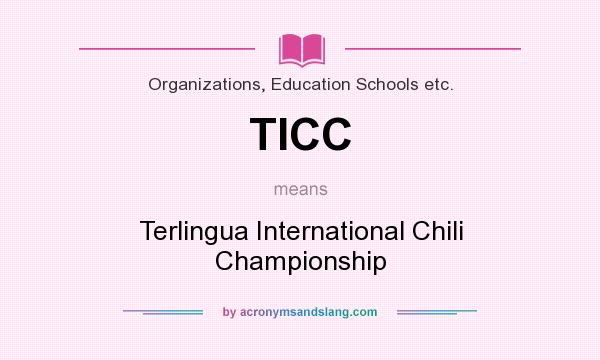 What does TICC mean? It stands for Terlingua International Chili Championship